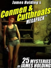 James Holding s Conmen & Cutthroats MEGAPACK : 25 Classic Mystery Stories