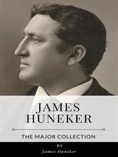 James Huneker  The Major Collection