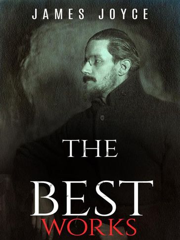 James Joyce: The Best Works - Joyce James