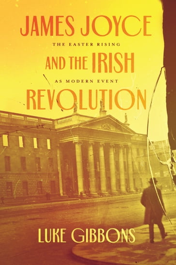 James Joyce and the Irish Revolution - Luke Gibbons