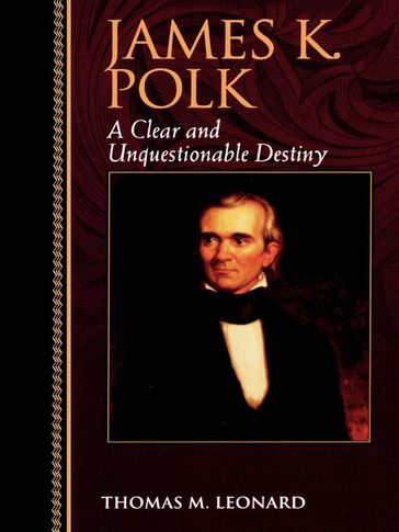 James K. Polk - Thomas M. Leonard