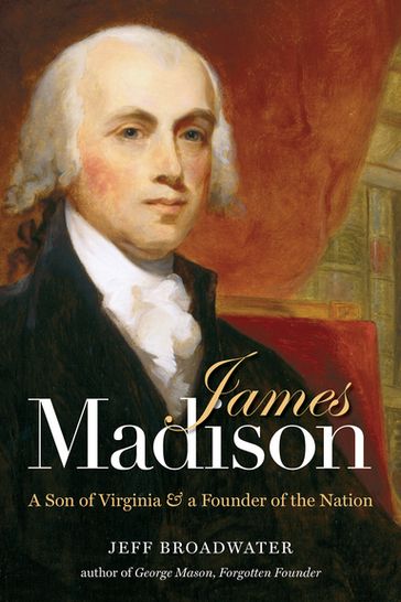 James Madison - Jeff Broadwater