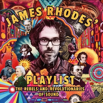 James Rhodes' Playlist - James Rhodes