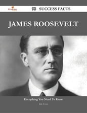 James Roosevelt 98 Success Facts - Everything you need to know about James Roosevelt