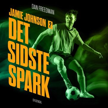 Jamie Johnson 2 - Det sidste spark - Dan Freedman