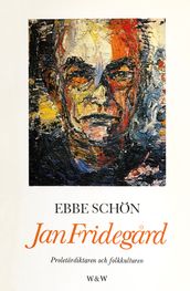 Jan Fridegard : Proletärdiktaren och folkkulturen