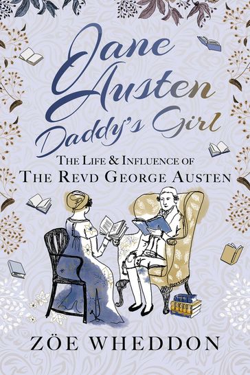Jane Austen: Daddy's Girl - Zoe Wheddon