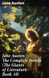 Jane Austen: The Complete Novels (The Giants of Literature - Book 10)