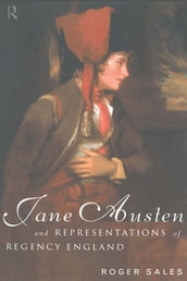 Jane Austen and Representations of Regency England