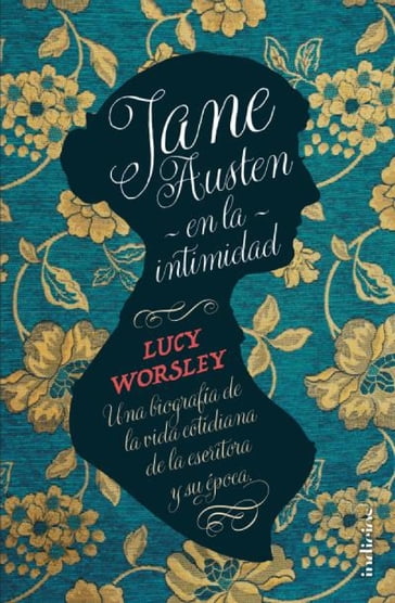 Jane Austen en la intimidad - Lucy Worsley