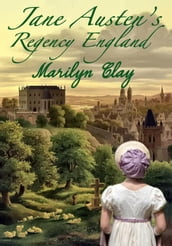 Jane Austen s Regency England