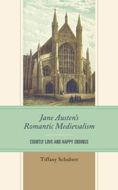 Jane Austen s Romantic Medievalism