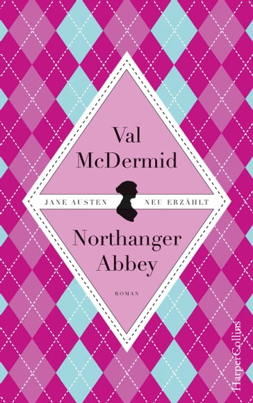 Jane Austens Northanger Abbey - Val McDermid