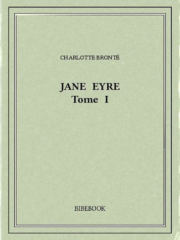 Jane Eyre I - Charlotte Bronte