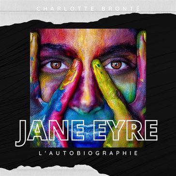 Jane Eyre : L'Autobiographie - Charlotte Bronte - Tim Words