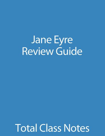 Jane Eyre: Review Guide - The Total Group LLC