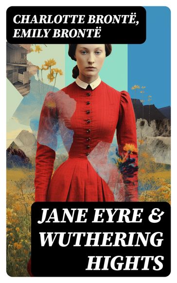 Jane Eyre & Wuthering Hights - Charlotte Bronte - Emily Bronte