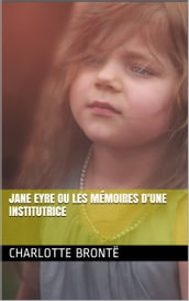 Jane Eyre ou Les Mémoires d