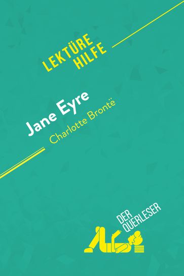 Jane Eyre von Charlotte Brontë (Lektürehilfe) - Flore Beaugendre - derQuerleser