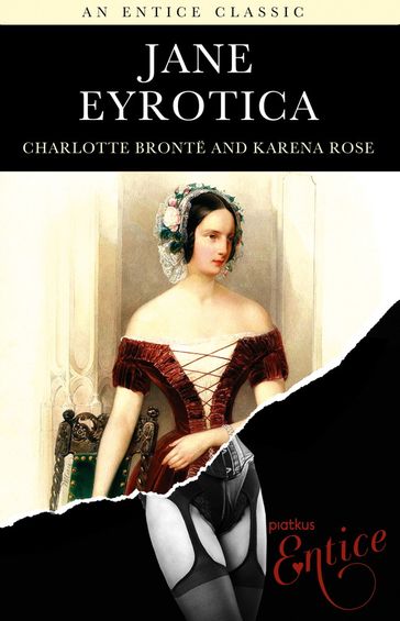 Jane Eyrotica - Charlotte Bronte - Karena Rose