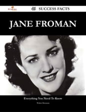 Jane Froman 46 Success Facts - Everything you need to know about Jane Froman