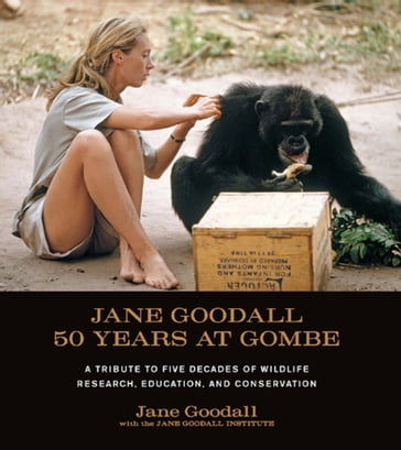 Jane Goodall: 50 Years at Gombe - Jane Goodall