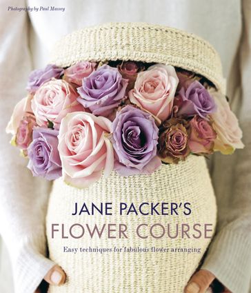 Jane Packer's Flower Course - Jane Packer