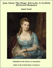 Jane Seton: The King s Advocate, A Scottish Historical Romance