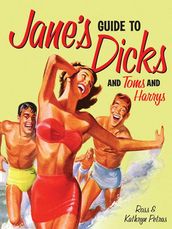 Jane s Guide to Dicks (and Toms and Harrys)