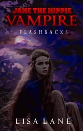 Jane the Hippie Vampire: Flashbacks