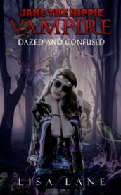 Jane the Hippie Vampire: Dazed and Confused