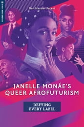 Janelle Monáe s Queer Afrofuturism