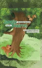 Janelle, the Golden Retriever and the Squirrel