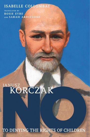 Janusz Korczak - Isabelle Collombat