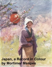 Japan: a Record in Colour (Illustrated)