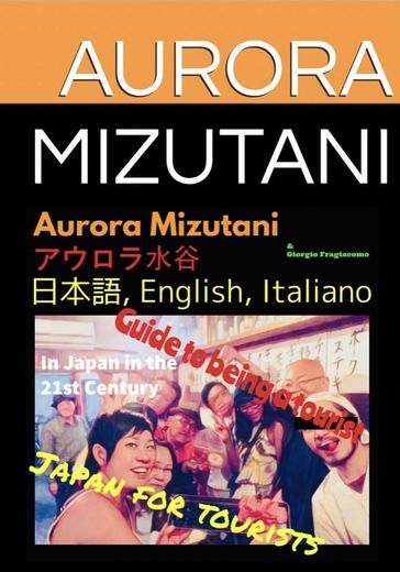 Japan for Tourist - Aurora Mizutani - Dupelola Osaretin Ajala