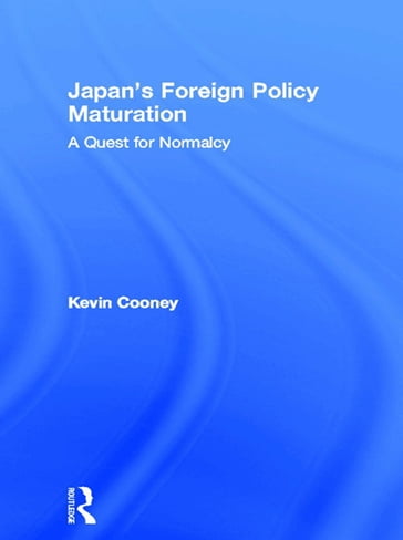 Japan's Foreign Policy Maturation - Kevin Cooney