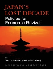 Japan s Lost Decade: Policies for Economic Revival