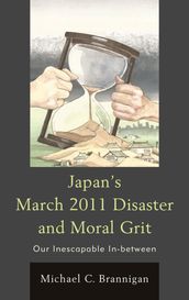 Japan s March 2011 Disaster and Moral Grit