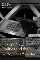Japan s New Politics and the U.S.-Japan Alliance