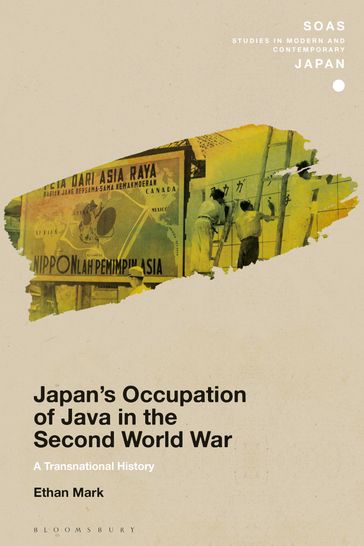 Japan's Occupation of Java in the Second World War - Mark Ethan