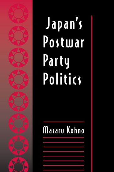 Japan's Postwar Party Politics - Masaru Kohno