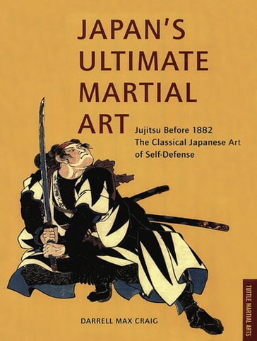Japan's Ultimate Martial Art - Darrell Max Craig