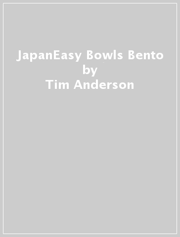 JapanEasy Bowls & Bento - Tim Anderson