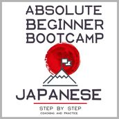 Japanese: Absolute Beginner Bootcamp.