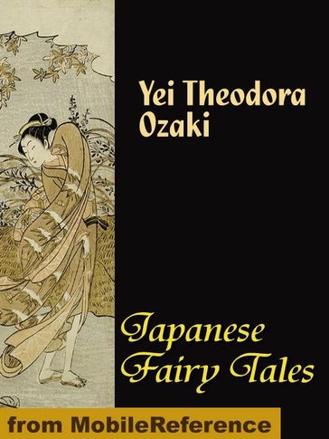 Japanese Fairy Tales (Mobi Classics) - Yei Theodora Ozaki