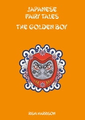 Japanese Fairy Tales: The Golden Boy