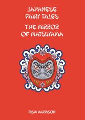 Japanese Fairy Tales: The Mirror Of Matsuyama