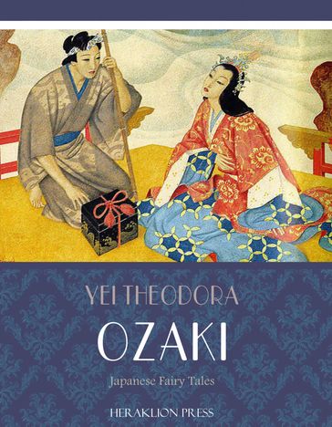 Japanese Fairy Tales - Yei Theodora Ozaki