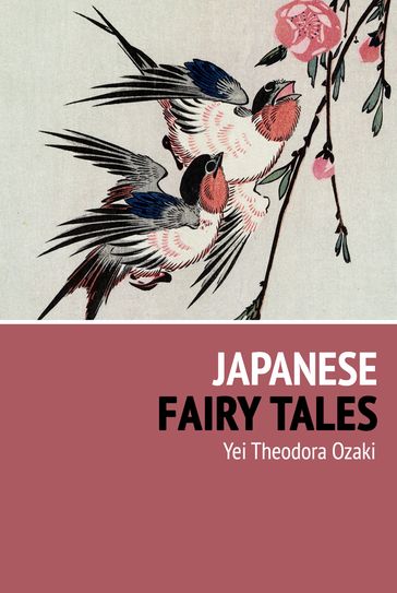 Japanese Fairy Tales - Yei Theodora Ozaki